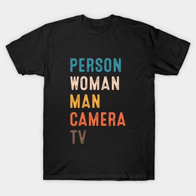 Person Woman Man Camera TV Trump Funny Cognitive Test T-Shirt by TeeA